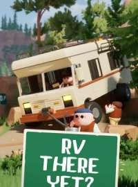 RV There Yet? RV There Yet?