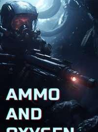 Ammo and Oxygen Ammo and Oxygen
